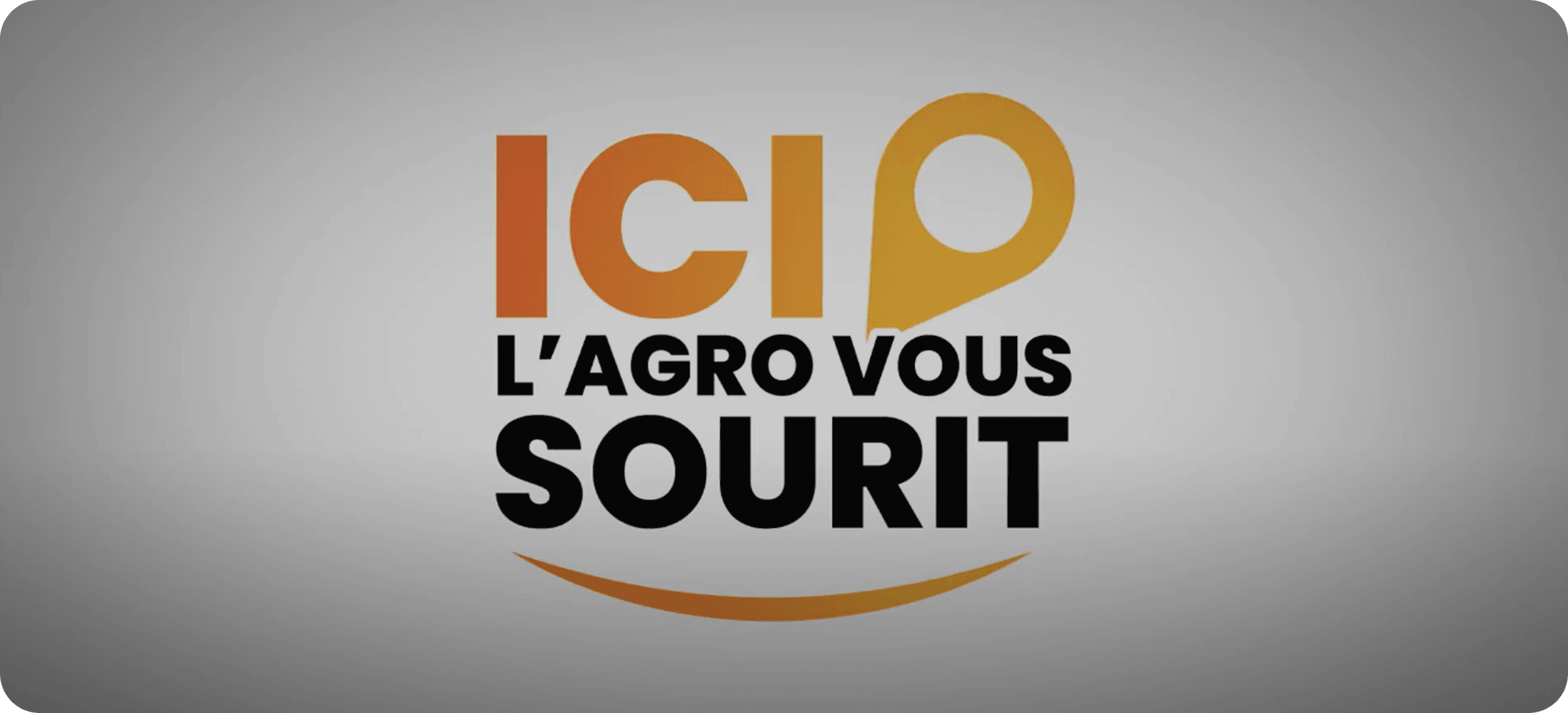 Ici, l'agro vous sourit